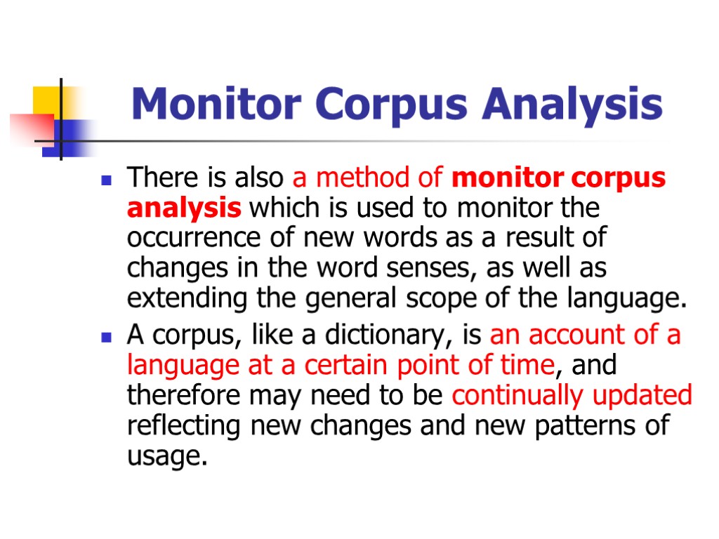 Monitor Corpus Analysis There is also a method of monitor corpus analysis which is